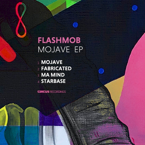 Flashmob - Mojave EP [CIRCUS188]
